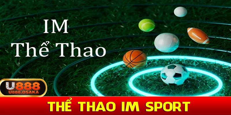 SẢNH CÁ CƯỢC THỂ THAO IM SPORT